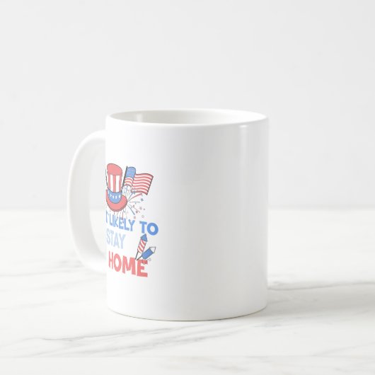 Wahrscheinlich Bleibe auf Zuhause 4. Juli Matching Kaffeetasse (Vorderseite Links)