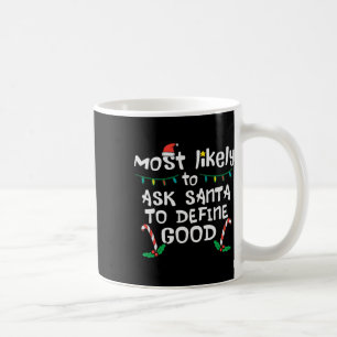 Wahrscheinlich definiert Santa einen guten Weihnac Kaffeetasse