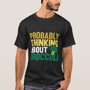 Wahrscheinlich denken über Broccoli Funny Gemüse L T-Shirt