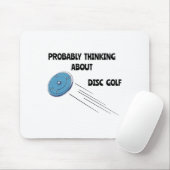 Wahrscheinlich denkt er über Disc Golf nach, lusti Mousepad (Mit Mouse)