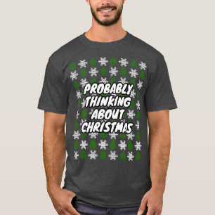 Wahrscheinlich denkt man an Weihnachten T-Shirt