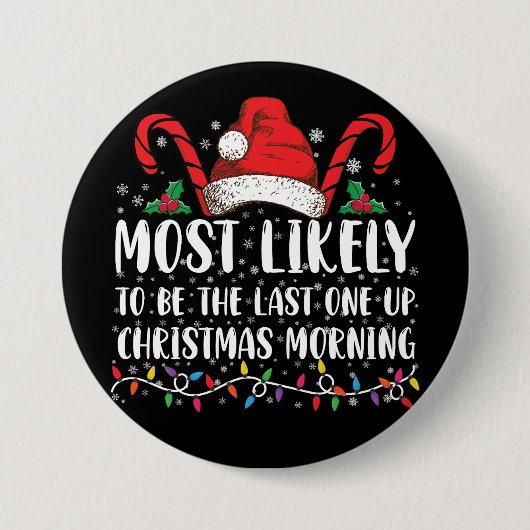 Wahrscheinlich der Letzte, der am Weihnachtsmorgen Button (Vorderseite)