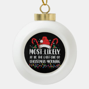 Wahrscheinlich der Letzte, der am Weihnachtsmorgen Keramik Kugel-Ornament
