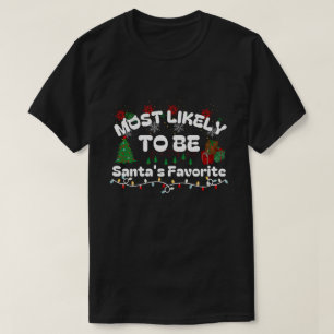 Wahrscheinlich der Liebling des Weihnachtsmanns T-Shirt
