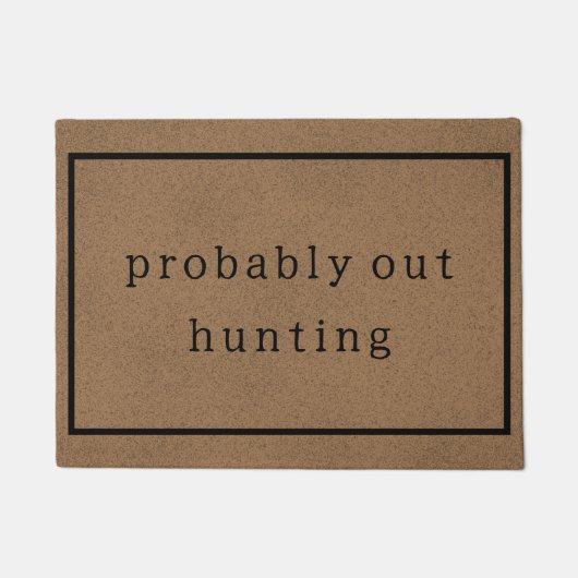 Wahrscheinlich die Jagd funny Custom Brown Trendy Fußmatte (Vorderseite)