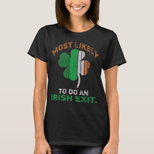 Wahrscheinlich ein irisches Exit St Patrick Zitat T-Shirt (Vorderseite)