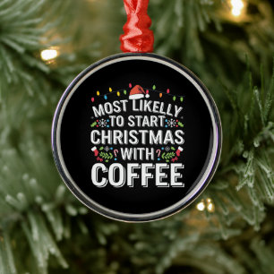 Wahrscheinlich fängt Weihnachten mit der Kaffee-Fa Ornament Aus Metall
