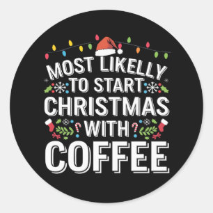 Wahrscheinlich fängt Weihnachten mit der Kaffee-Fa Runder Aufkleber