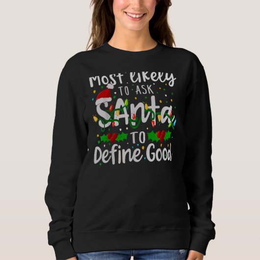Wahrscheinlich Frage der Weihnachtsmann, um gute F Sweatshirt (Vorderseite)