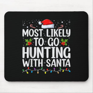Wahrscheinlich geht man mit Santa Hunt Christma au Mousepad