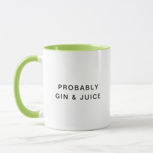 Wahrscheinlich Gin & Juice Funny Typografy Coffee Tasse (Links)