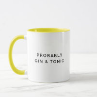 Wahrscheinlich Gin & Tonic Funny Typografy Coffee