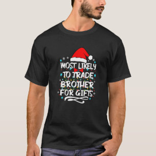 Wahrscheinlich handeln Bruder für Weihnachtsmannmü T-Shirt