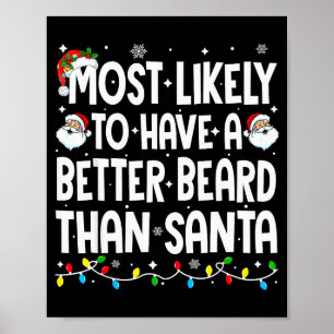 Wahrscheinlich hat einen besseren Bart als Santa C Poster
