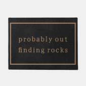 Wahrscheinlich heraus finden Rocks Funny Custom Bl Fußmatte (Vorderseite)