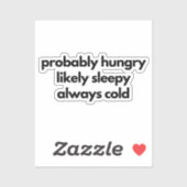 Wahrscheinlich Hunger wahrscheinlich schläfig imme Aufkleber (Blatt)