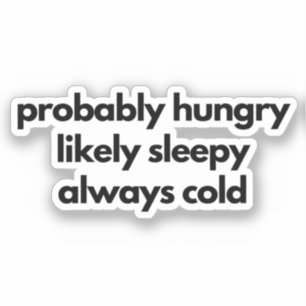 Wahrscheinlich Hunger wahrscheinlich schläfig imme Aufkleber