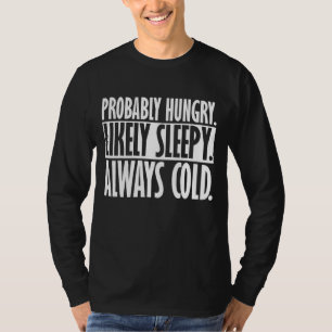 Wahrscheinlich Hunger wahrscheinlich schlampig imm T-Shirt