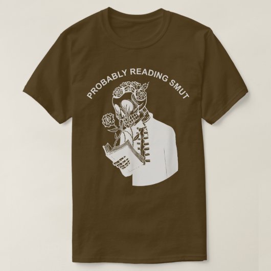 Wahrscheinlich lesen Smut Skeleton Smut Book Lover T-Shirt (Design vorne)