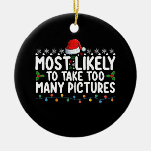 Wahrscheinlich macht er zu viele Fotos Weihnachten Keramik Ornament