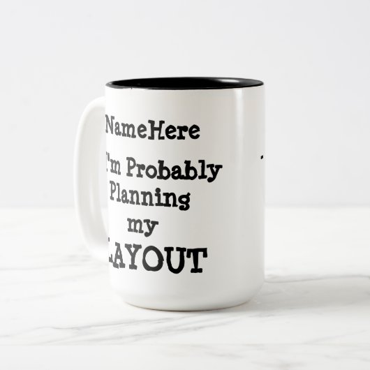 Wahrscheinlich plane ich mein Layout - Ihren Namen Zweifarbige Tasse (Vorderseite Links)