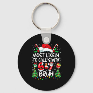 Wahrscheinlich ruft Santa 67 Six Seven Bruh Christ Schlüsselanhänger