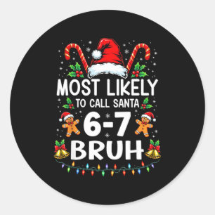 Wahrscheinlich ruft Santa 6-7 Bruh lustiges Weihna Runder Aufkleber
