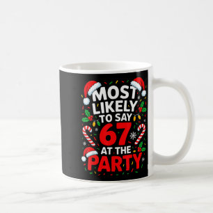 Wahrscheinlich sagt er 67 auf der Party Lustiges W Kaffeetasse