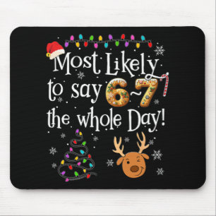 Wahrscheinlich sagt er 6-7 den ganzen Tag lustig 6 Mousepad