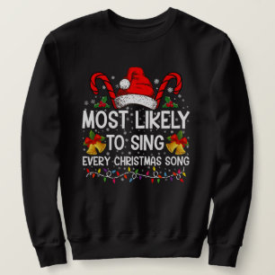 Wahrscheinlich singen sie jedes Weihnachtslied Xma Sweatshirt