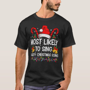 Wahrscheinlich singen sie jedes Weihnachtslied Xma T-Shirt