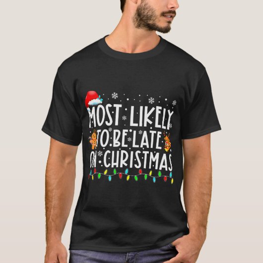 Wahrscheinlich spät zu Weihnachten T-Shirt (Vorderseite)