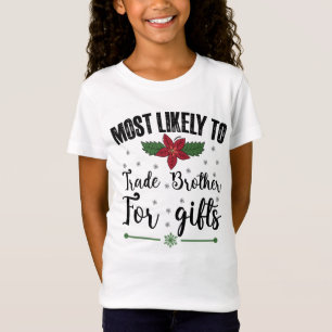 Wahrscheinlich tauscht Bruder gegen Geschenke Weih T-Shirt