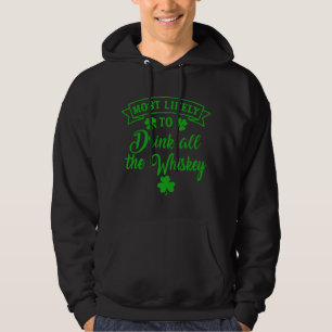Wahrscheinlich trinkt er den ganzen Whiskey am St. Hoodie