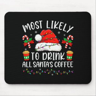 Wahrscheinlich trinkt Weihnachtsmanns ganzen Kaffe Mousepad
