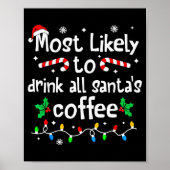 Wahrscheinlich trinkt Weihnachtsmanns Kaffee an We Poster (Vorne)