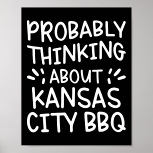 Wahrscheinlich über Kansas City Grillen nachdenken Poster