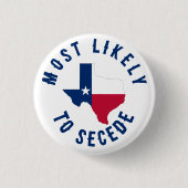 Wahrscheinlich verlassen Texas Staat Funny Texan Button (Vorderseite)