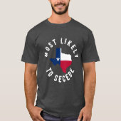 Wahrscheinlich verlassen Texas Staat Funny Texan T-Shirt (Vorderseite)
