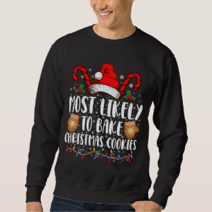 Wahrscheinlich Weihnachtsplätzchen backen Weihnach Sweatshirt