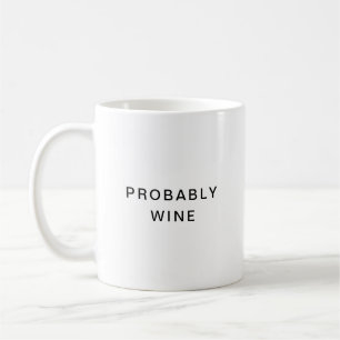 Wahrscheinlich Wein Funny Trendy Typografie Minima Kaffeetasse