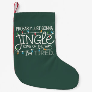 Wahrscheinlich werde ich einfach nur ein bisschen kleiner weihnachtsstrumpf