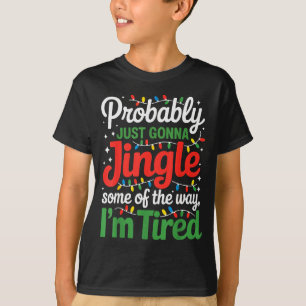 Wahrscheinlich werde ich nur ein bisschen auf lust T-Shirt
