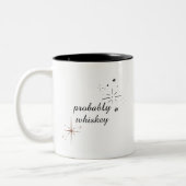 Wahrscheinlich Whiskey Funny Mug oder vielleicht e Zweifarbige Tasse (Links)