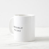 Wahrscheinlich Whisky Funny Typografy Coffee Tasse (Vorderseite Links)