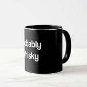 Wahrscheinlich Whisky Tasse (VorderseiteRechts)