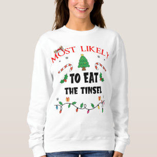 Wahrscheinlich wird das Lametta gegessen Lustiges Sweatshirt