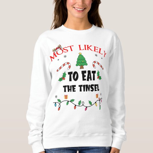 Wahrscheinlich wird das Lametta gegessen Lustiges Sweatshirt (Vorderseite)