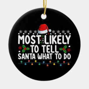 Wahrscheinlich wird er dem Weihnachtsmann sagen, w Keramik Ornament