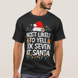 Wahrscheinlich wird man Santa 67 Sechs Sieben ansc T-Shirt